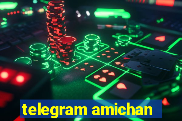 telegram amichan